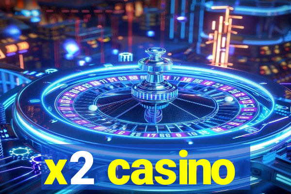 x2 casino